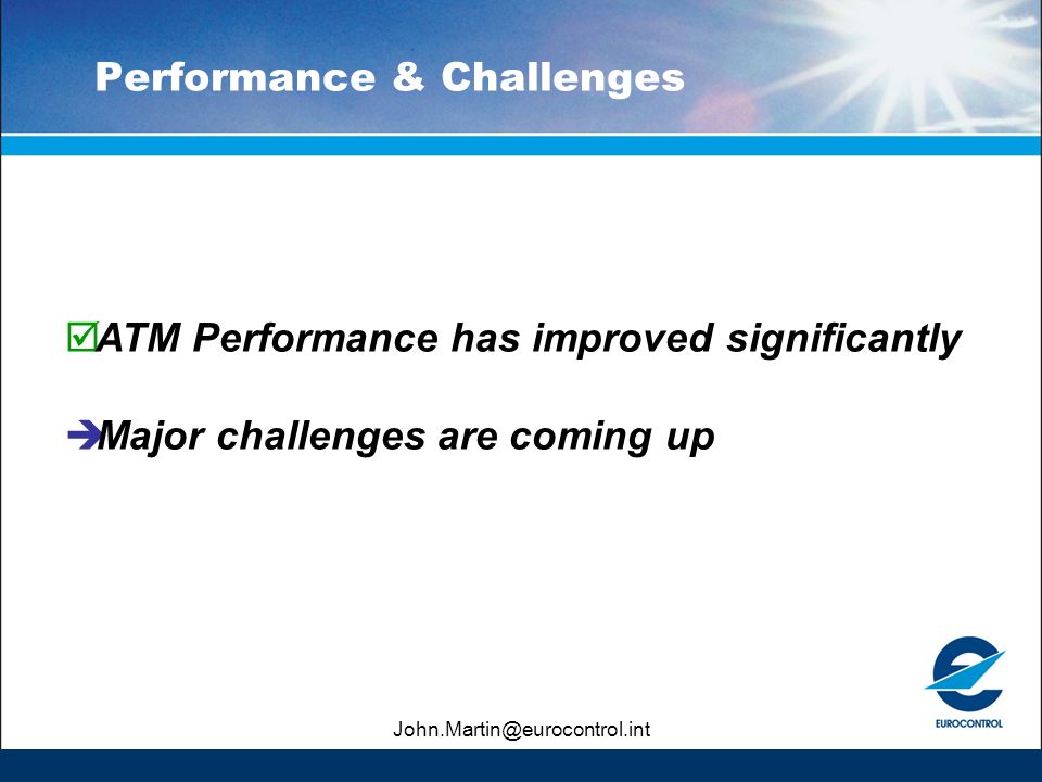 Performance & Challenges  ATM Performance has improved significantly  Major challenges are coming up
