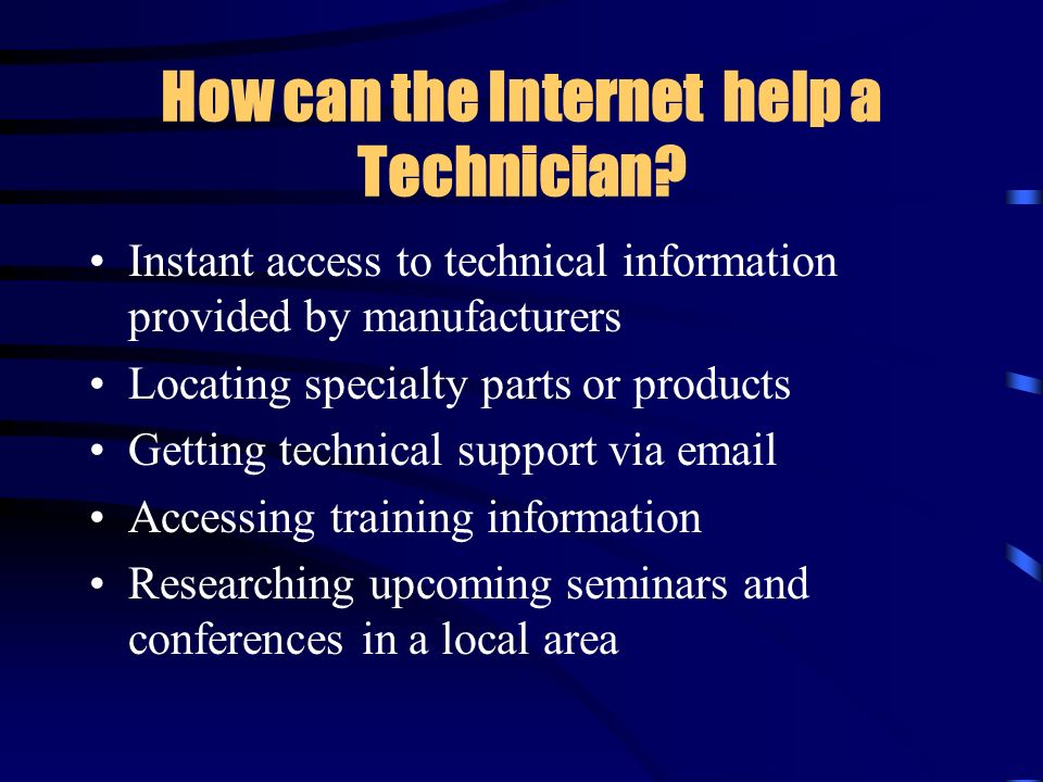 How can the Internet help a Technician.