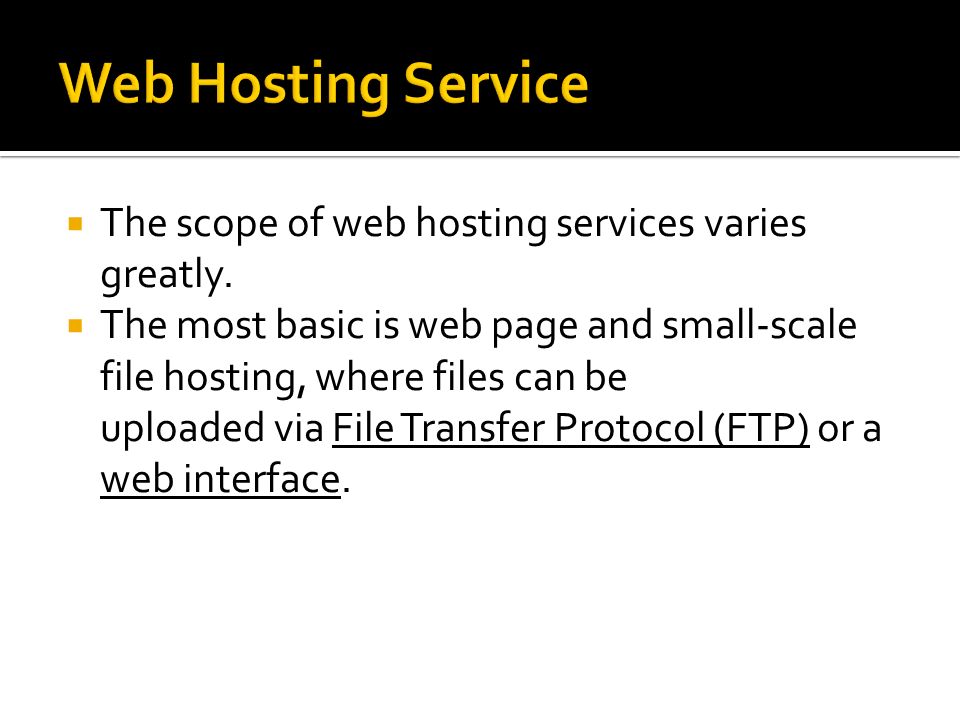  The scope of web hosting services varies greatly.
