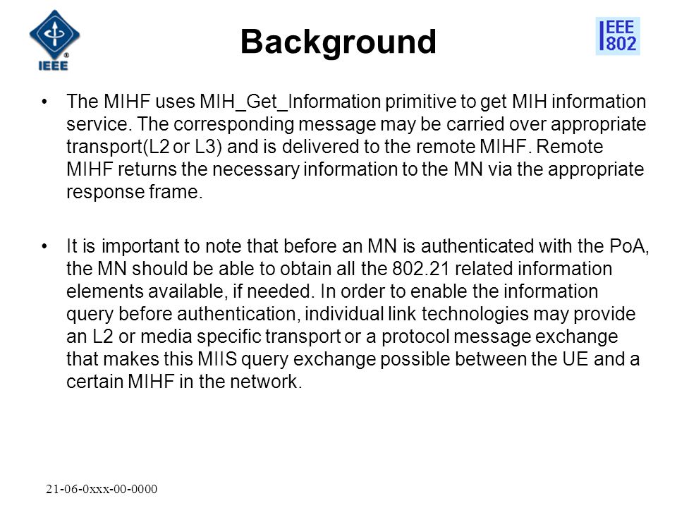 xxx Background The MIHF uses MIH_Get_Information primitive to get MIH information service.