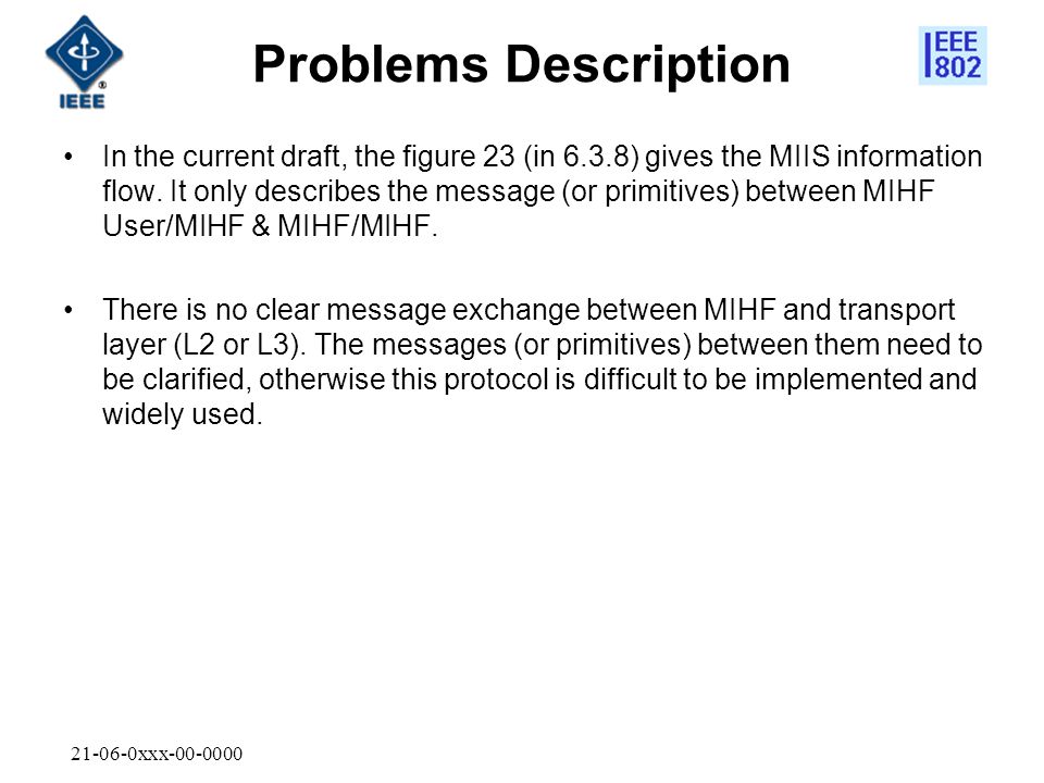 xxx Problems Description In the current draft, the figure 23 (in 6.3.8) gives the MIIS information flow.