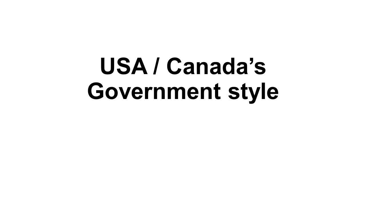 USA / Canada’s Government style