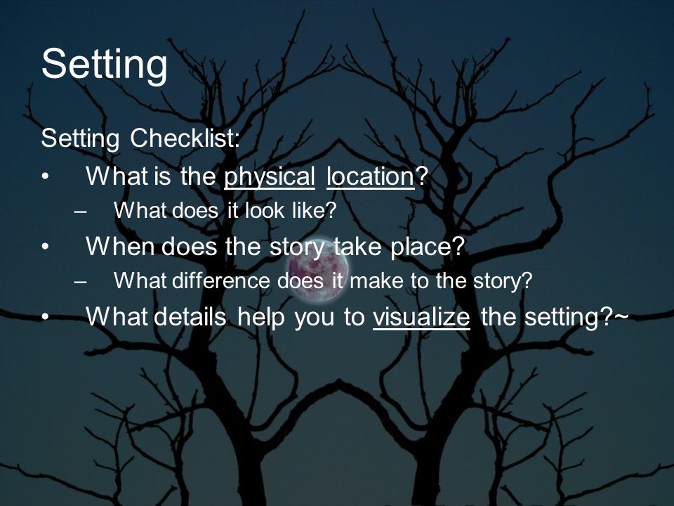 Setting Setting Checklist: What is the physical location.