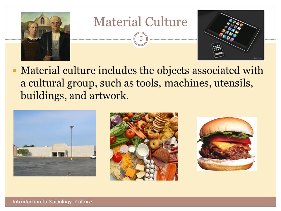 sociology and material culture Material culture and nonmaterial culture cultural universals 68 chapter 3 culture answers to the sociology quiz on culture and intolerance toward others. sociology and material culture Material culture and nonmaterial culture cultural universals 68 chapter 3 culture answers to the sociology quiz on culture and intolerance toward others.