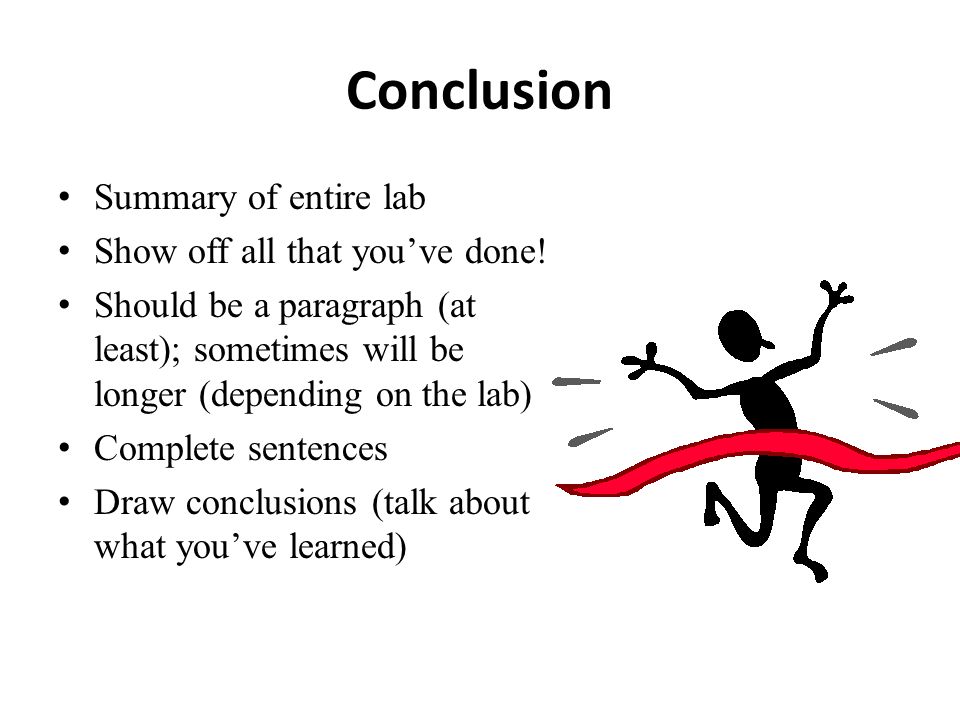 Conclusion Summary of entire lab Show off all that you’ve done.