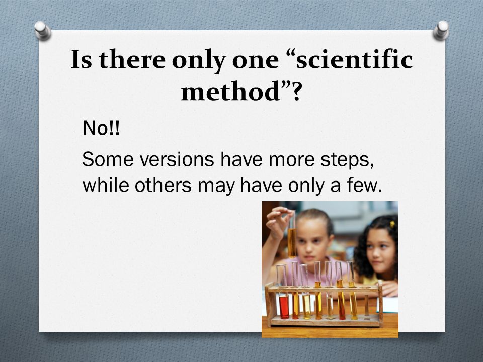 Is there only one scientific method . No!.