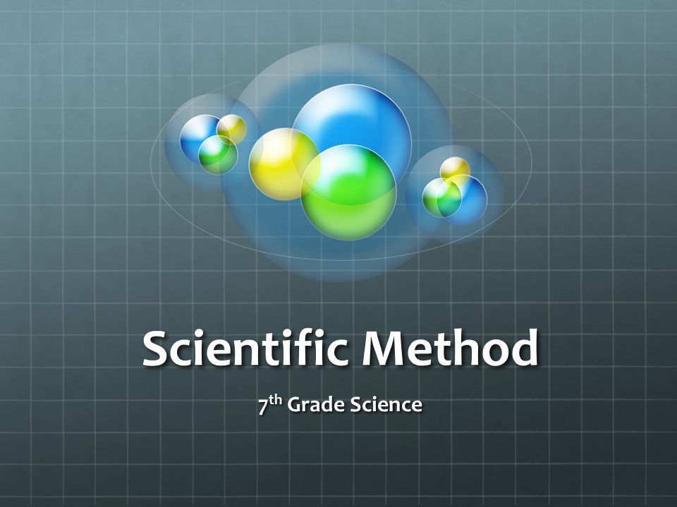 Scientific Method 7 th Grade Science