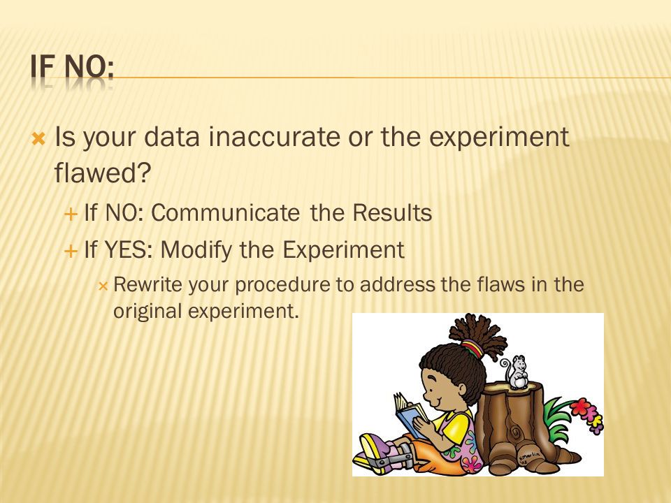  Is your data inaccurate or the experiment flawed.