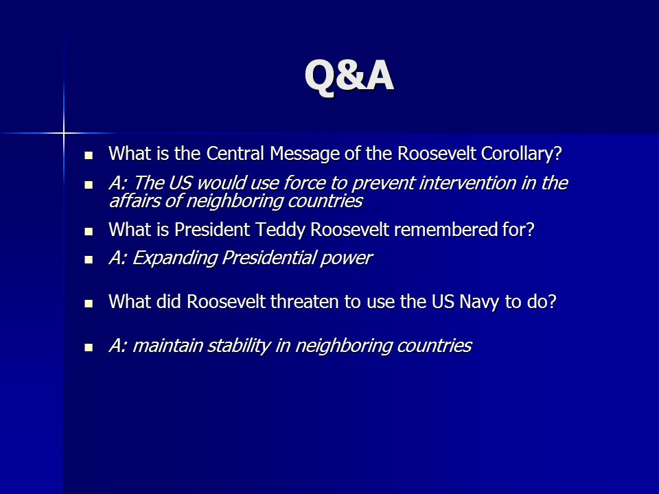 Q&A What is the Central Message of the Roosevelt Corollary.