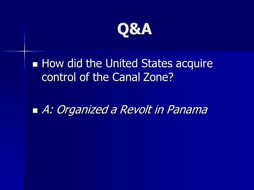 Q&A How did the United States acquire control of the Canal Zone.