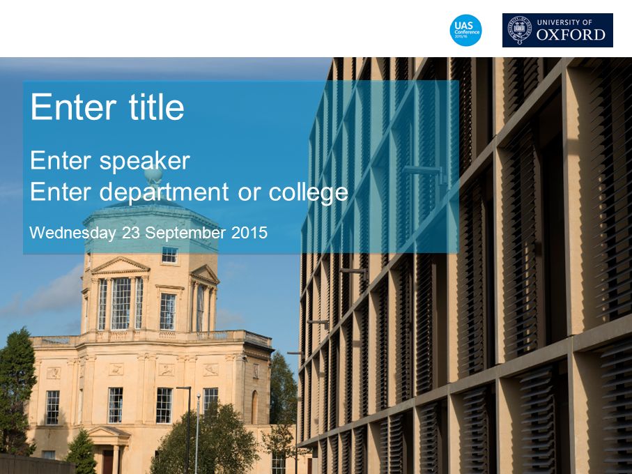 Enter title Enter speaker Enter department or college Wednesday 23 September 2015