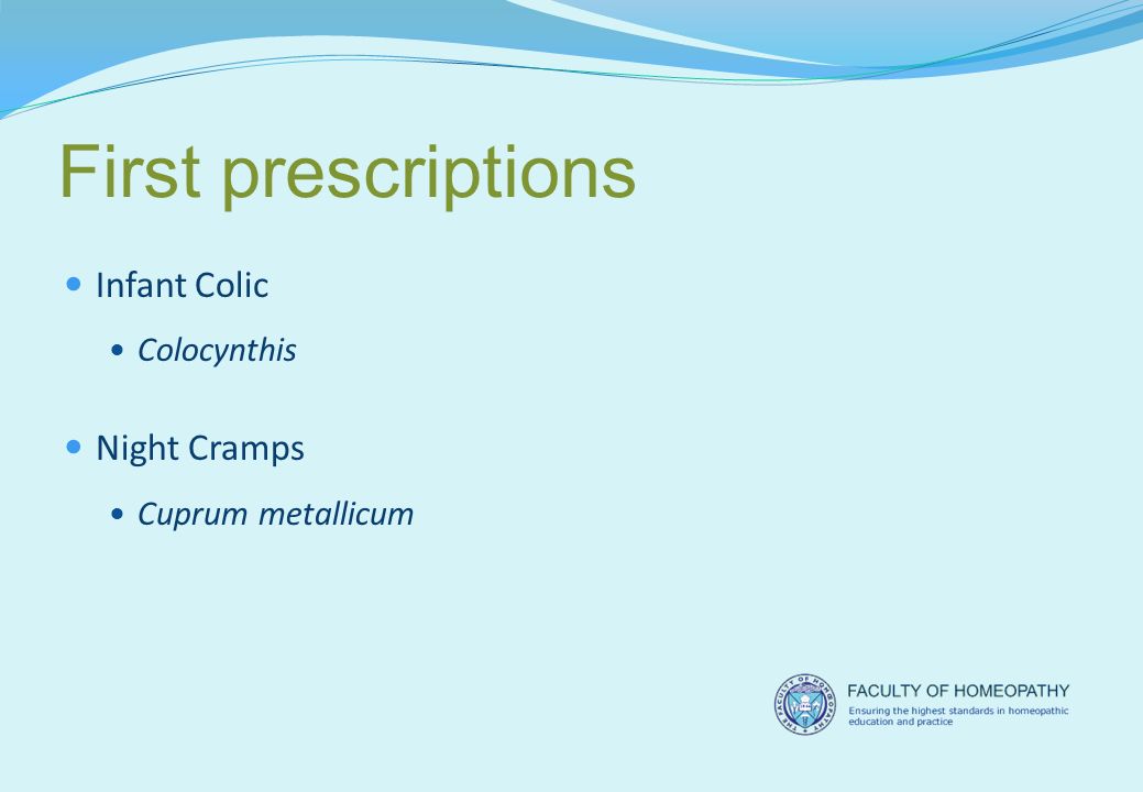 First prescriptions Infant Colic Colocynthis Night Cramps Cuprum metallicum