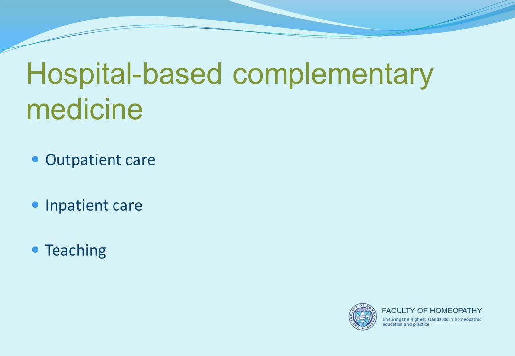 Hospital-based complementary medicine Outpatient care Inpatient care Teaching
