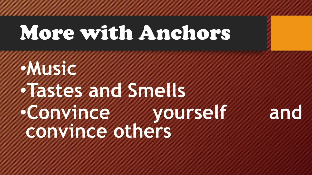 More with Anchors Music Tastes and Smells Convince yourself and convince others