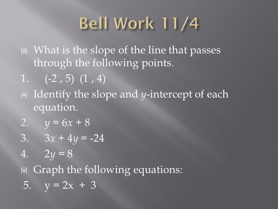  What is the slope of the line that passes through the following points.