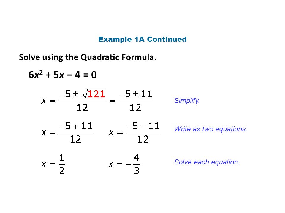 10 4 Solving Quadratic Equations By Using The Formula Solve Each Equation Example 1a Continued Using The Quadratic Formula