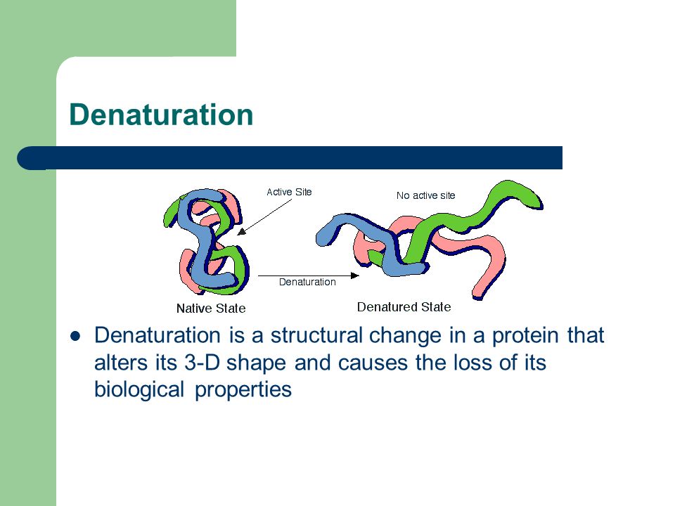 What causes denaturation?