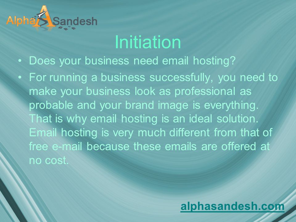 Initiation Does your business need  hosting.