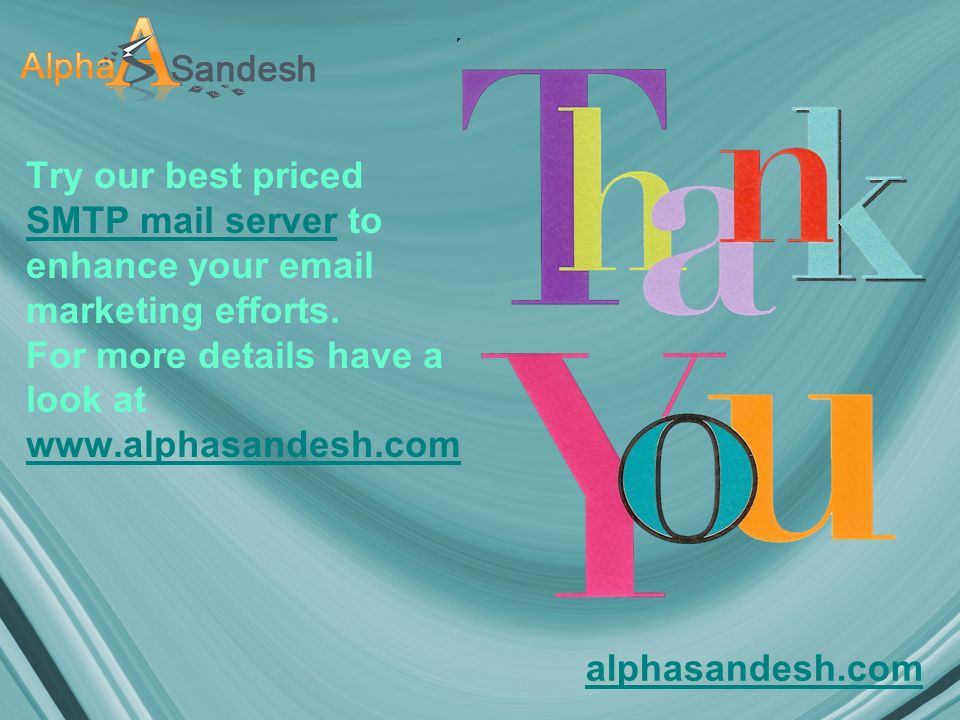 Try our best priced SMTP mail server to enhance your  marketing efforts.
