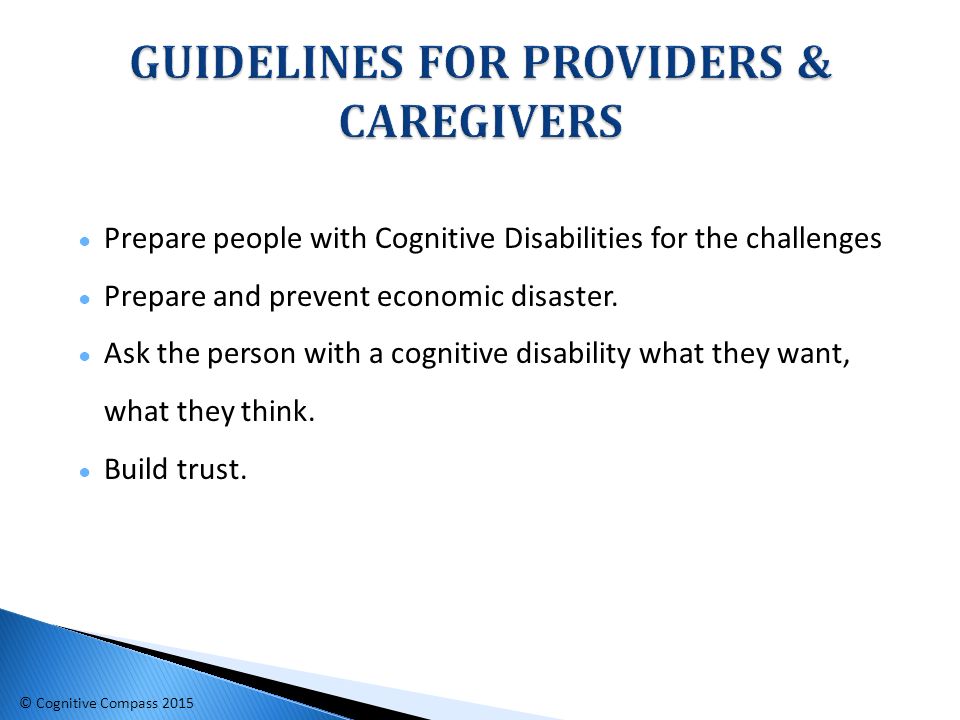 ● Prepare people with Cognitive Disabilities for the challenges ● Prepare and prevent economic disaster.