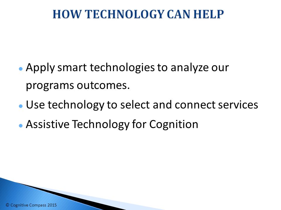 ● Apply smart technologies to analyze our programs outcomes.