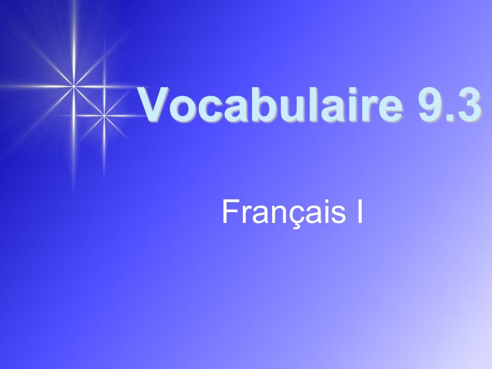 Vocabulaire 9.3 Français I