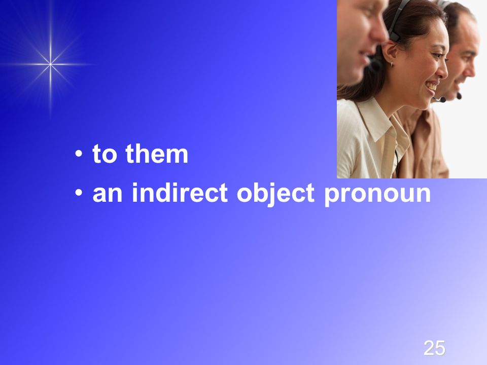 25 to them an indirect object pronoun