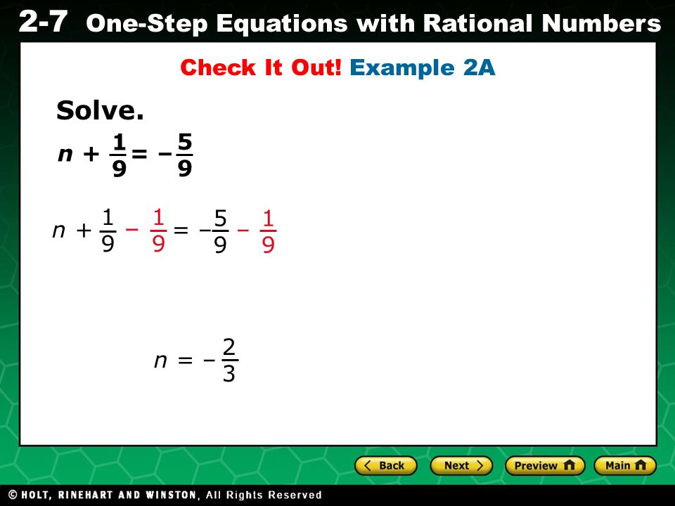 Evaluating Algebraic Expressions 2-7 One-Step Equations with Rational Numbers 1919 = – 5959 n + Check It Out.