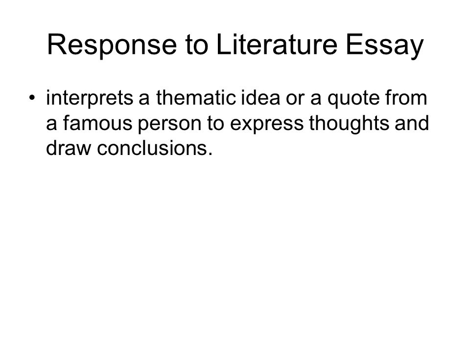 writing response to literature essays Eleventh grade and twelfth grade students also focus on personal forms of writing, including a response to literature, a reflective essay, or an autobiographical. writing response to literature essays Eleventh grade and twelfth grade students also focus on personal forms of writing, including a response to literature, a reflective essay, or an autobiographical.