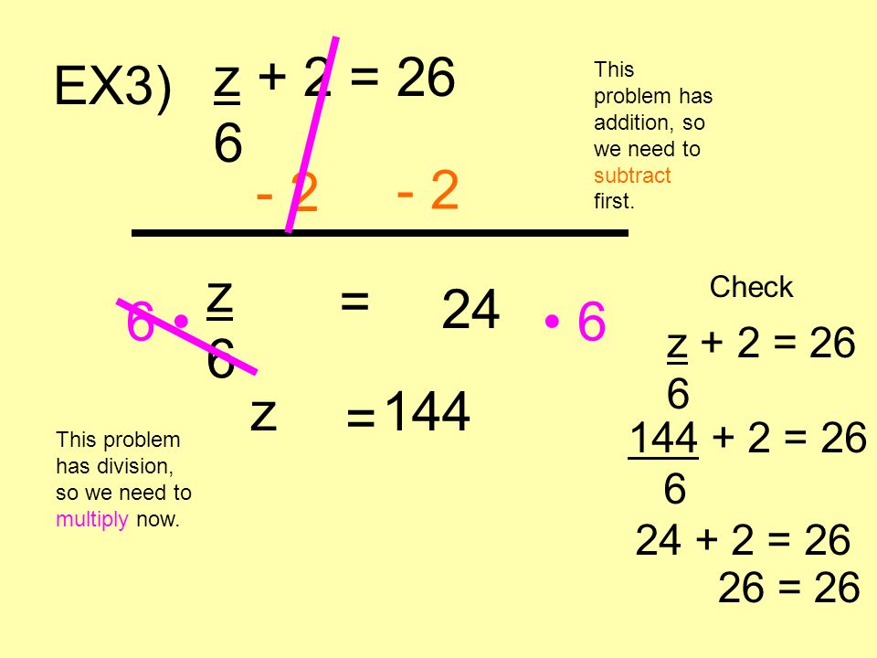EX2) 3a - 8 = 4 This problem has subtraction, so we need to add first.