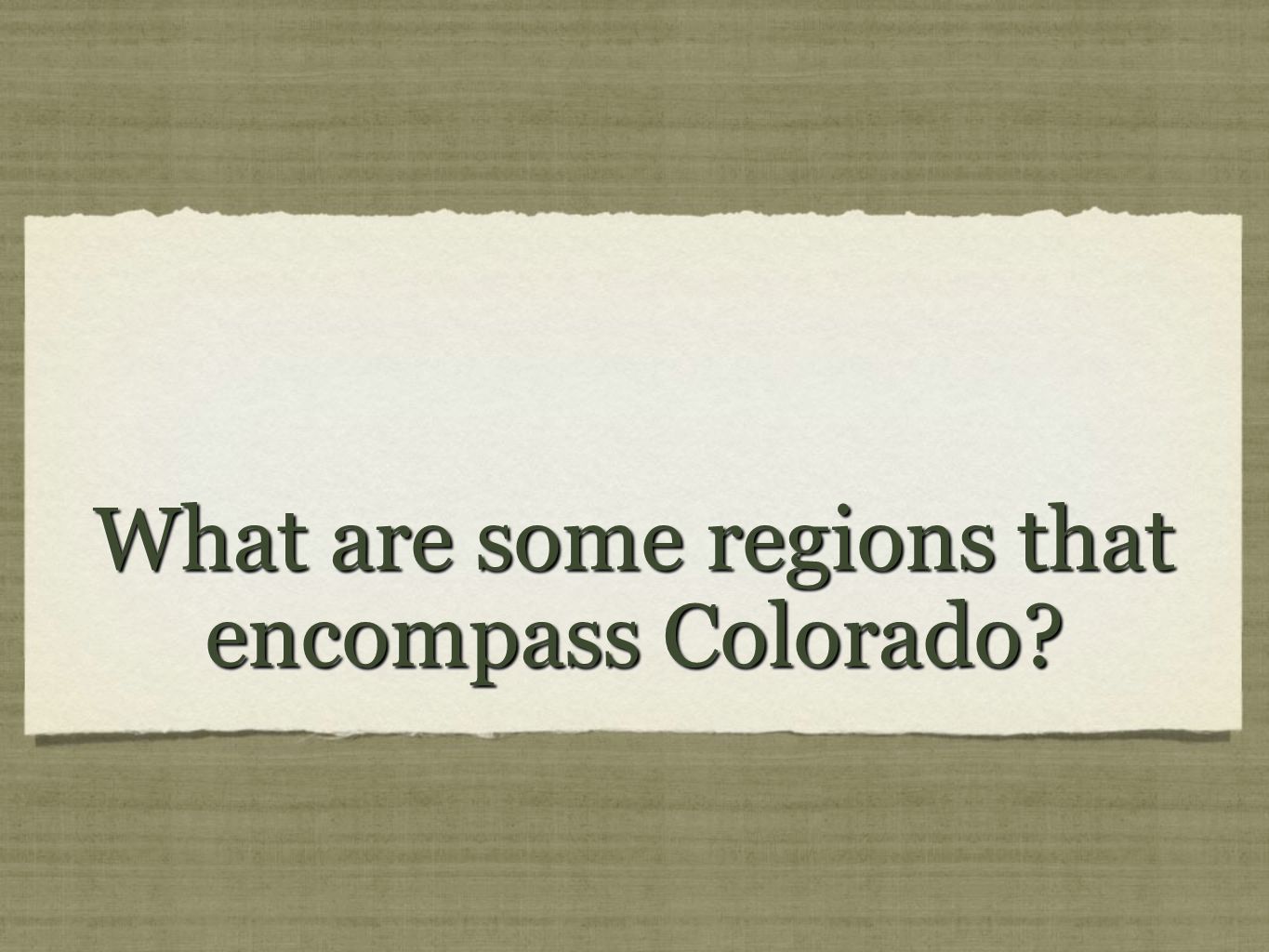 What are some regions that encompass Colorado