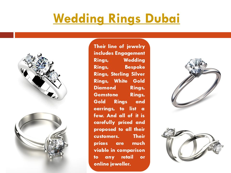 Wedding Rings Dubai Their line of jewelry includes Engagement Rings, Wedding Rings, Bespoke Rings, Sterling Silver Rings, White Gold Diamond Rings, Gemstone Rings, Gold Rings and earrings, to list a few.
