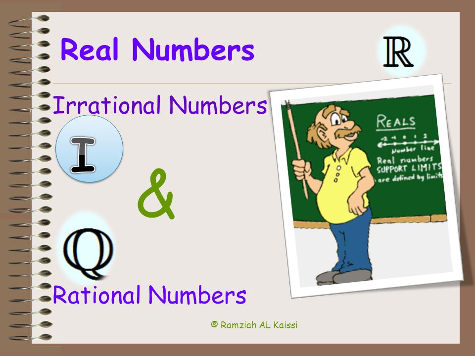 Irrational Numbers Irrational numbers are any numbers that cannot be expressed as fractions (ratio of two integers).