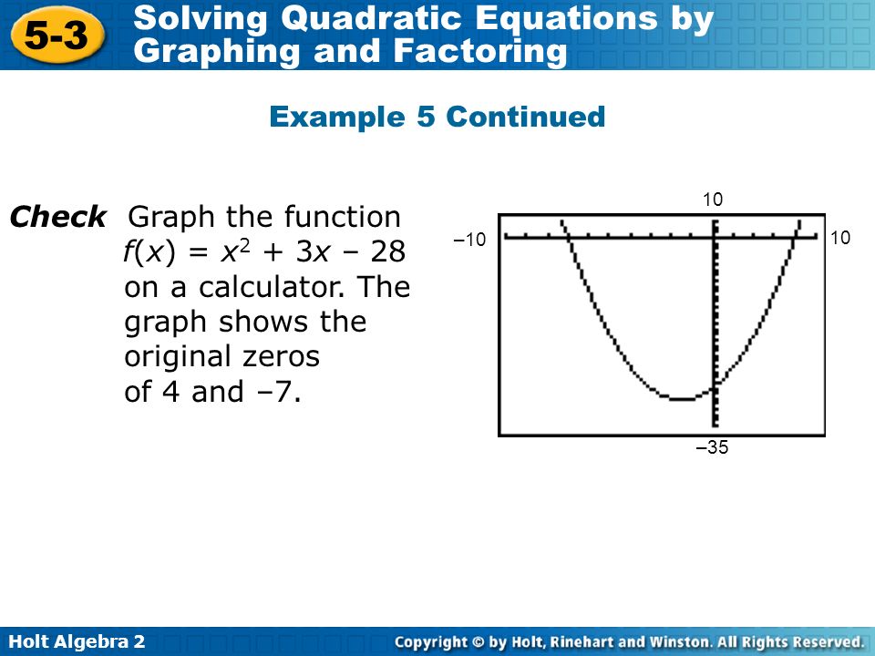 Holt Algebra Solving Quadratic Equations By Graphing And Factoring Holt Algebra 2 5 3 Solving Quadratic Equations By Graphing And Factoring Example Continued