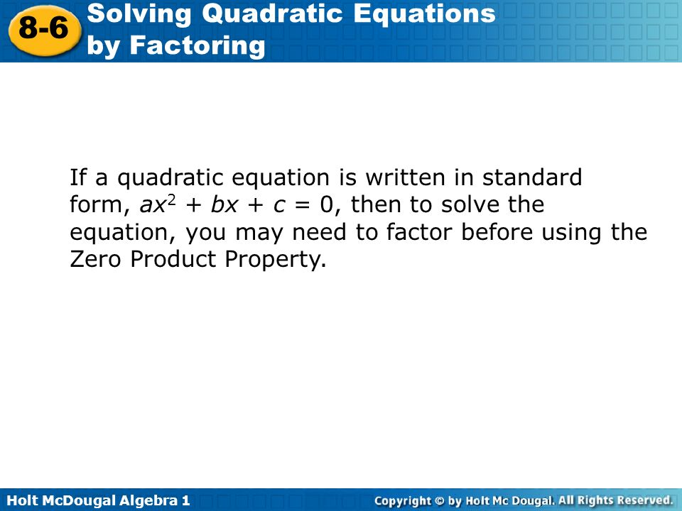 Holt Mcdougal Algebra Solving Quadratic Equations By Factoring 8 6 Solve Quadratic Equations By Factoring Objective 3 Holt