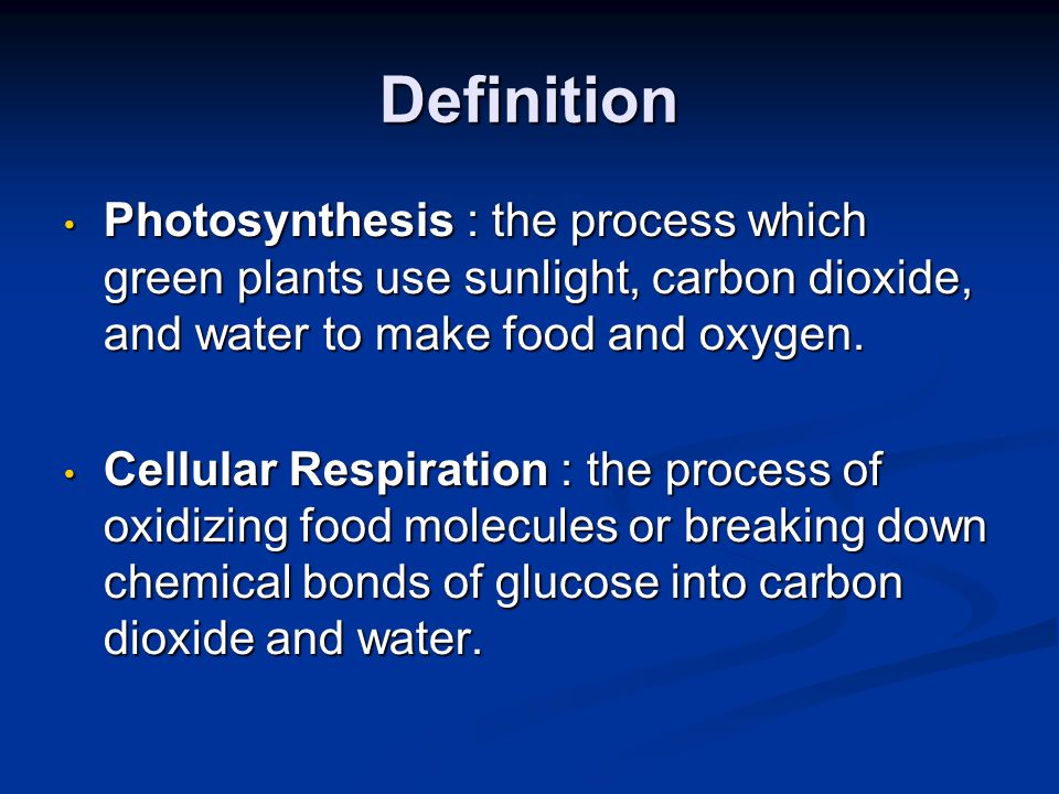 Definition Photosynthesis : the process which green plants use sunlight, carbon dioxide, and water to make food and oxygen.