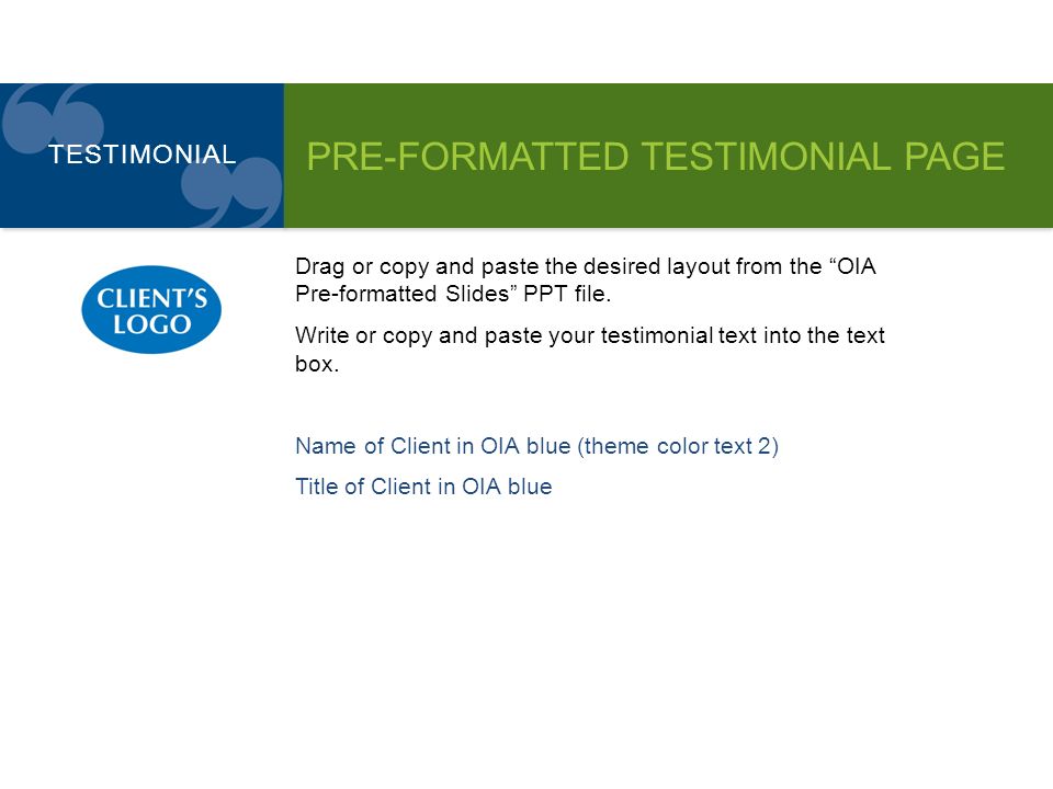 Drag or copy and paste the desired layout from the OIA Pre-formatted Slides PPT file.