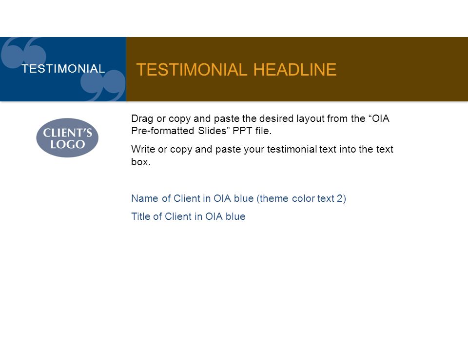 Drag or copy and paste the desired layout from the OIA Pre-formatted Slides PPT file.