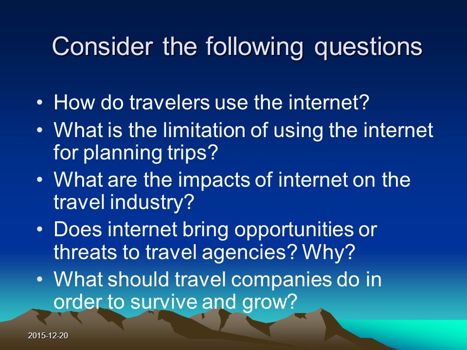 Consider the following questions How do travelers use the internet.