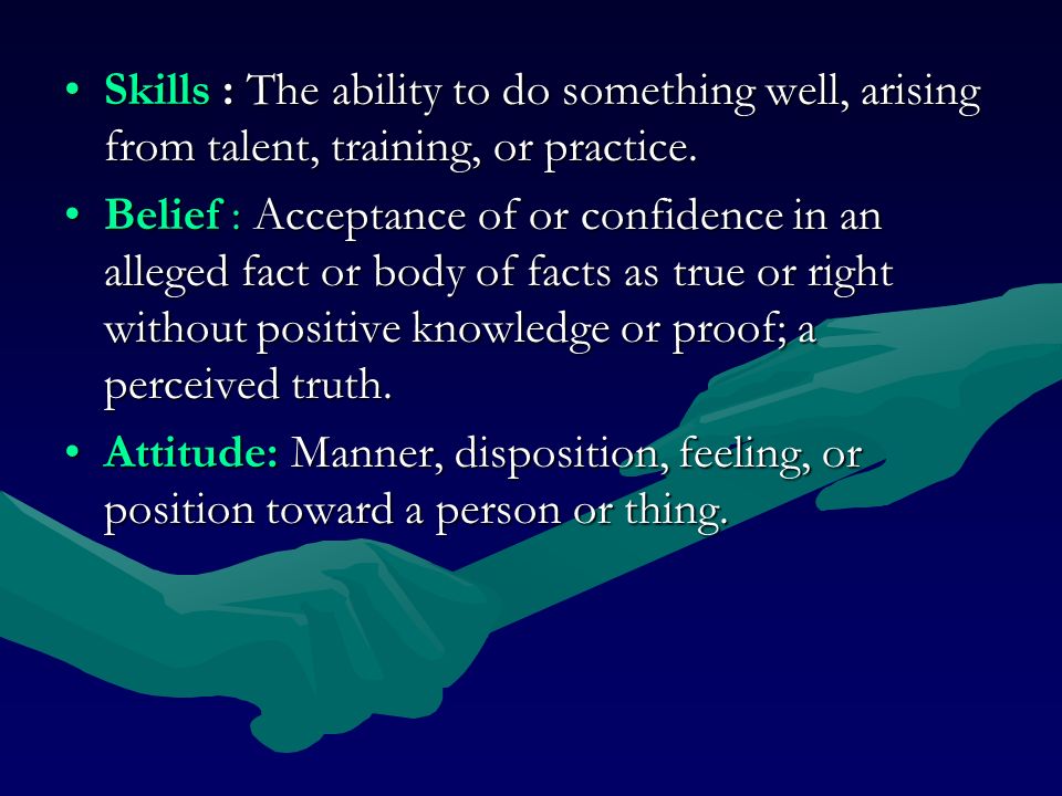 Skills : The ability to do something well, arising from talent, training, or practice.Skills : The ability to do something well, arising from talent, training, or practice.