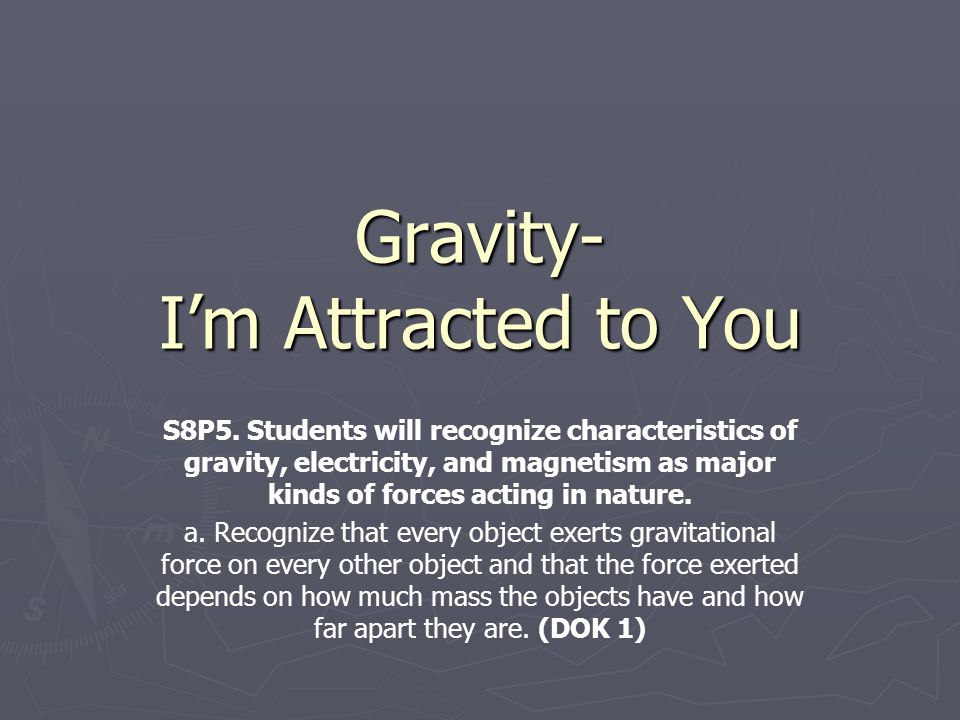 Gravity- I’m Attracted to You S8P5.