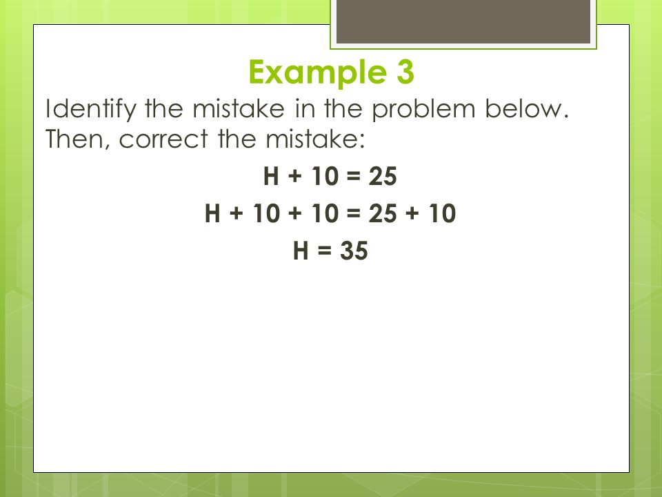 Example 3 Identify the mistake in the problem below.