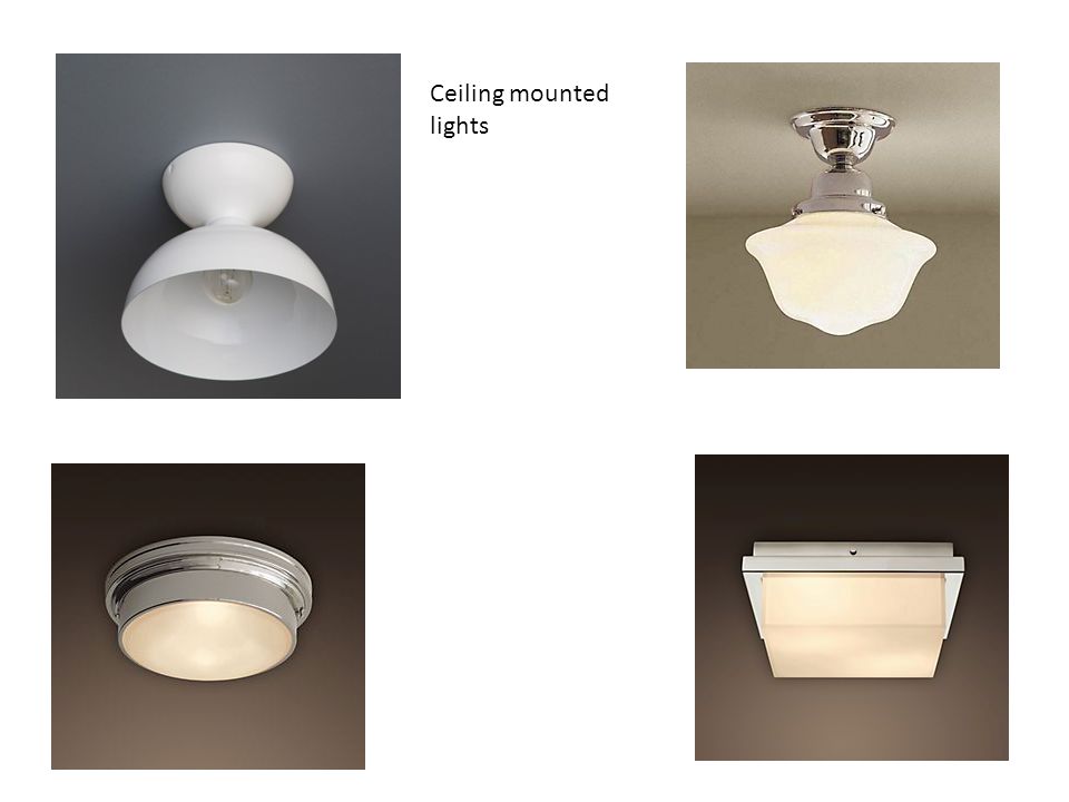 Ceiling mounted lights