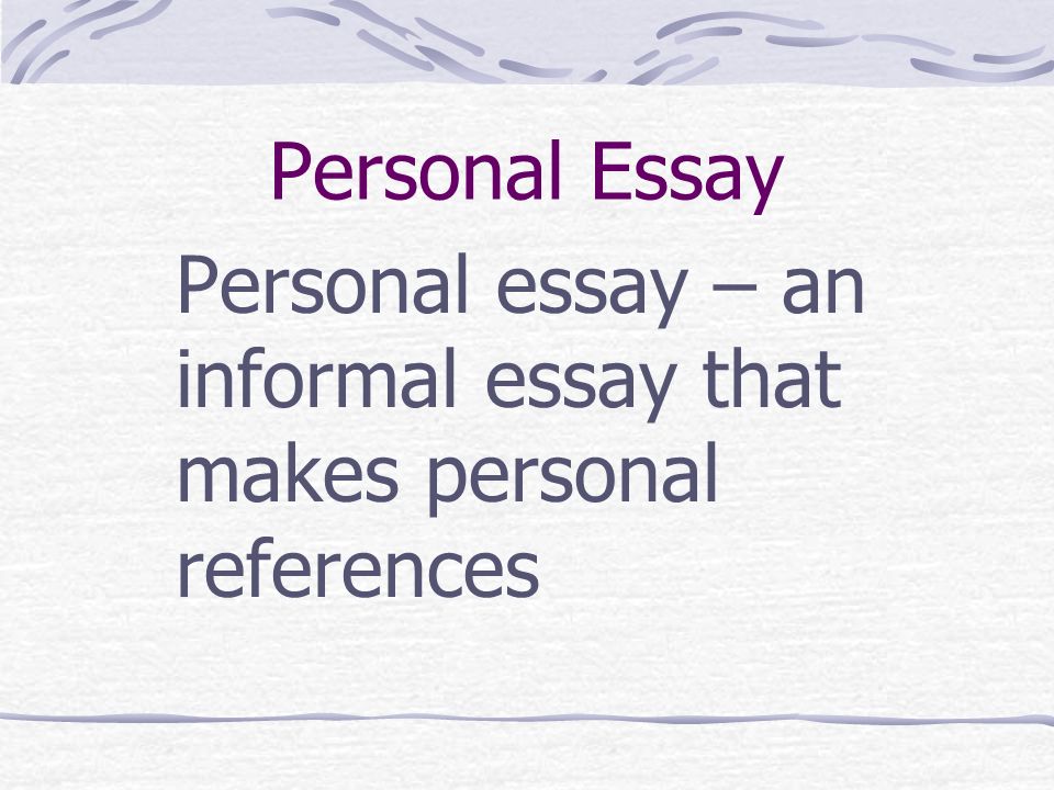 English Literature Essay Topics Nonfiction Factual Prose Writing About Real People Places And Personal Essay Personal Essay An Informal High School Dropout Essay also Sample Business School Essays An Informal Essay Informative Essay Examples Th Grade Google Search Compare And Contrast Essay About High School And College