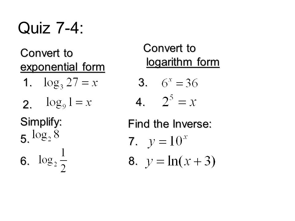 quiz 7 4 convert to exponential form convert to logarithm form converting log to exponential form