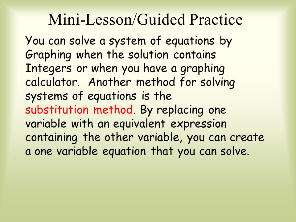 Aim How Do We Solve Systems Using Substitution Topic Solving Mini Lesson Guided Practice You Can Solve A System Of Equations By Graphing When