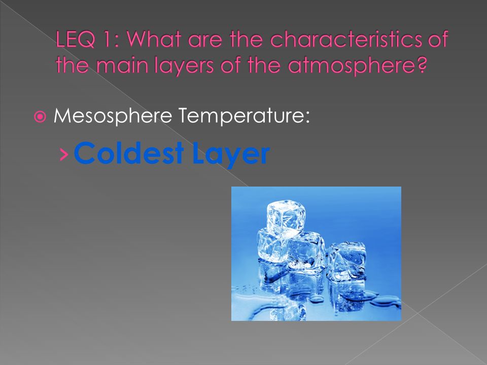  Mesosphere Temperature: › Coldest Layer