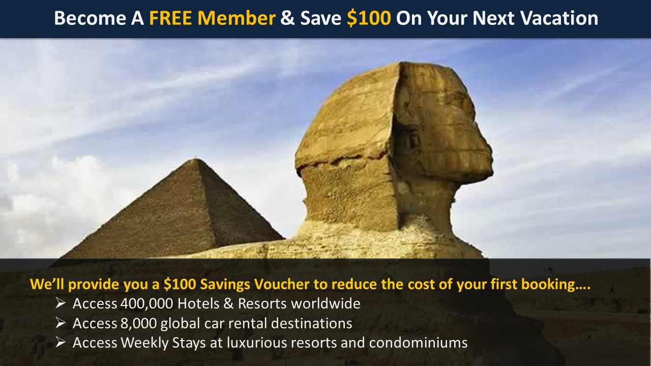 Become A FREE Member & Save $100 On Your Next Vacation We’ll provide you a $100 Savings Voucher to reduce the cost of your first booking….