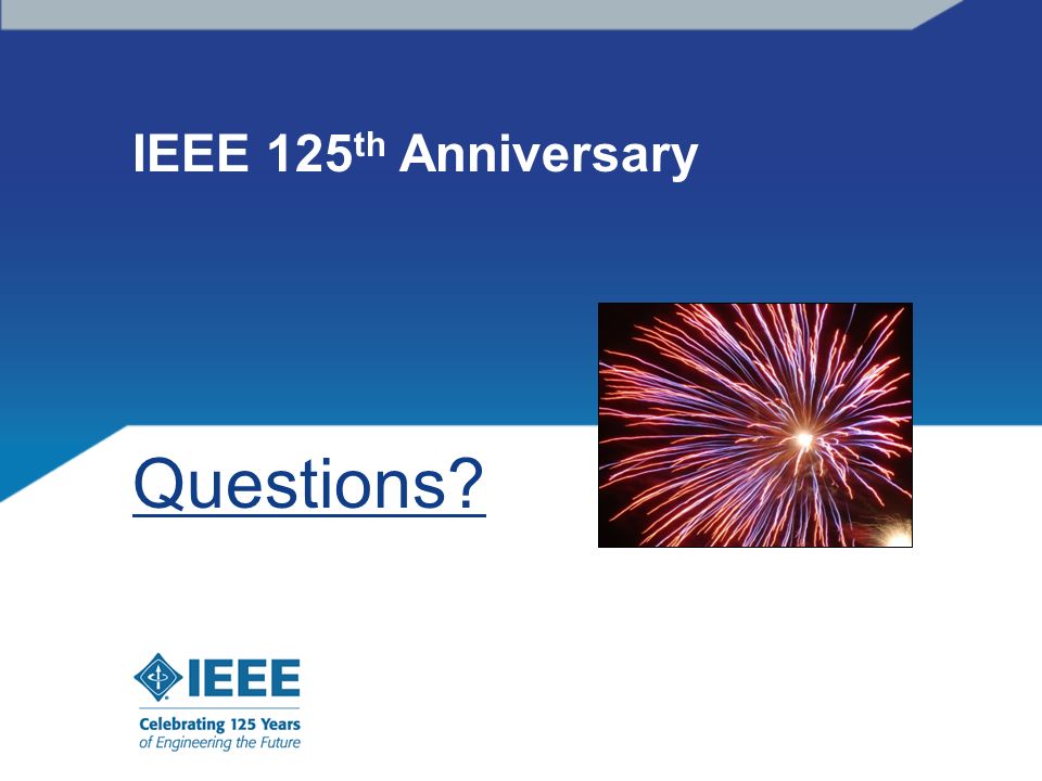 IEEE 125 th Anniversary Questions