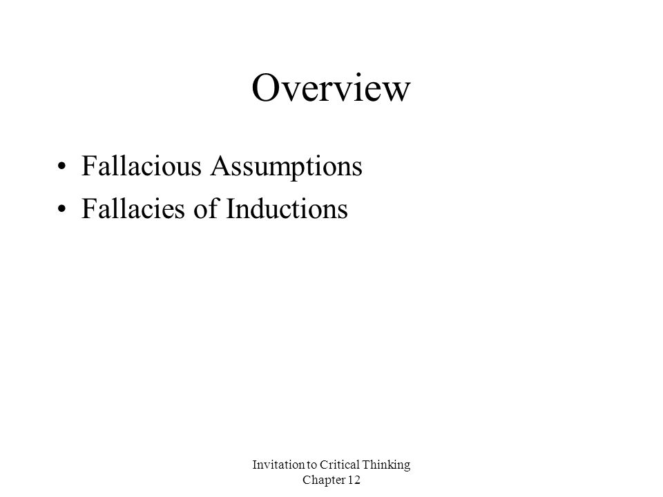 assumptions and fallacies Types of logical fallacies by yourdictionary fallacies are mistaken beliefs based on unsound arguments they derive from reasoning that is logically incorrect, thus undermining an argument's validity. assumptions and fallacies Types of logical fallacies by yourdictionary fallacies are mistaken beliefs based on unsound arguments they derive from reasoning that is logically incorrect, thus undermining an argument's validity.
